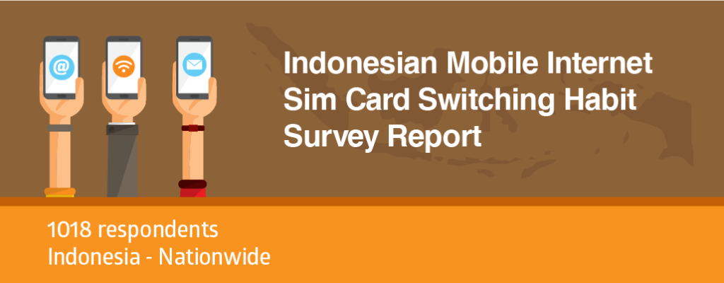 Indonesian Mobile Internet Sim Card Switching Habit 2016 - Survey ...